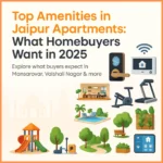 Top Amenities in Jaipur Apartments: What Homebuyers Want in 2025